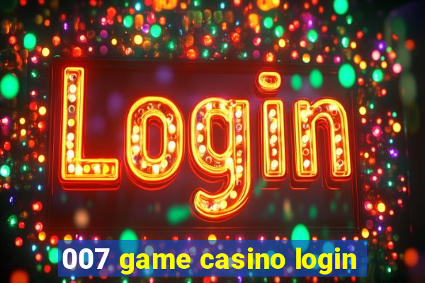 007 game casino login